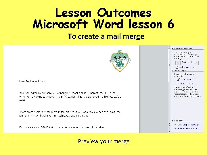 Lesson Outcomes Microsoft Word lesson 6 To create a mail merge Preview your merge