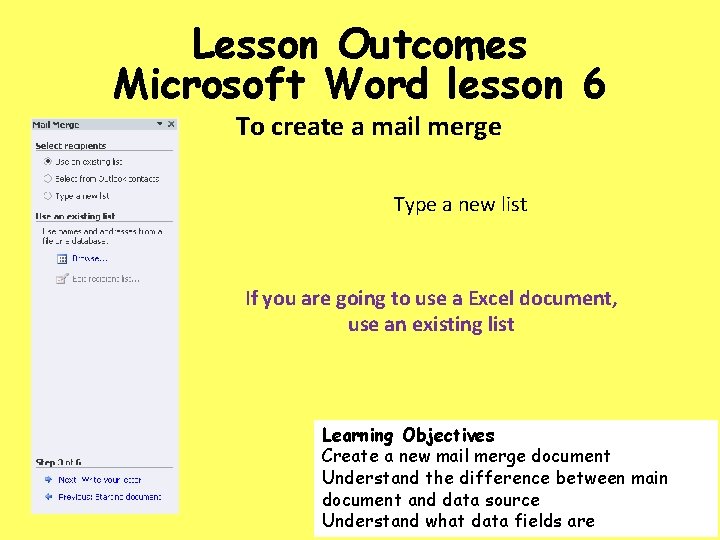 Lesson Outcomes Microsoft Word lesson 6 To create a mail merge Type a new