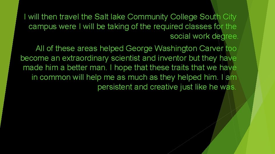 I will then travel the Salt lake Community College South City campus were I
