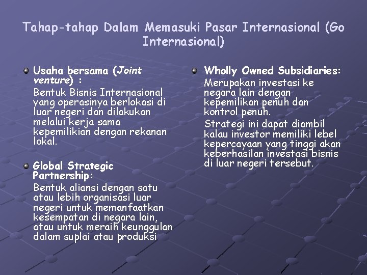 Tahap-tahap Dalam Memasuki Pasar Internasional (Go Internasional) Usaha bersama (Joint venture) : Bentuk Bisnis