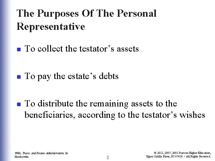 The Purposes Of The Personal Representative n To collect the testator’s assets n To