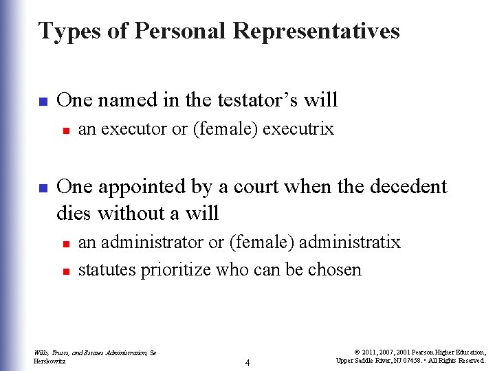 Types of Personal Representatives n One named in the testator’s will n n an