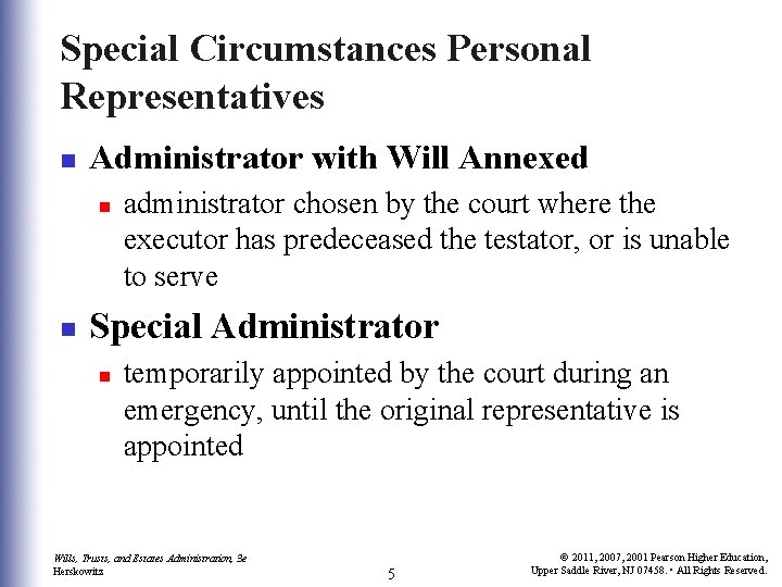 Special Circumstances Personal Representatives n Administrator with Will Annexed n n administrator chosen by