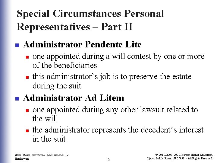 Special Circumstances Personal Representatives – Part II n Administrator Pendente Lite n n n