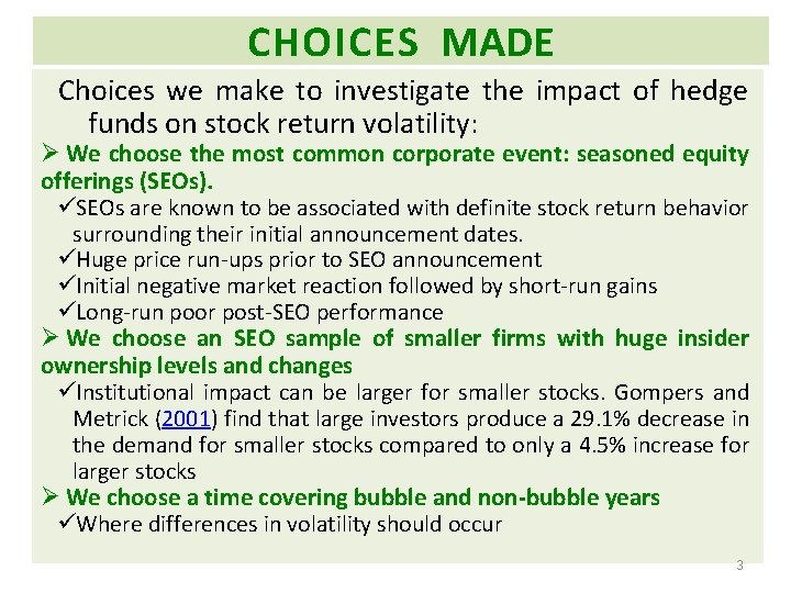 CHOICES MADE Choices we make to investigate the impact of hedge funds on stock