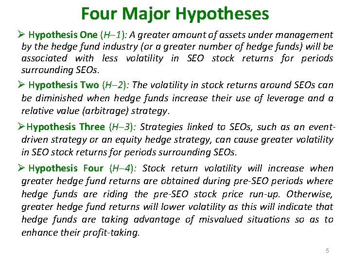 Four Major Hypotheses Ø Hypothesis One (H 1): A greater amount of assets under