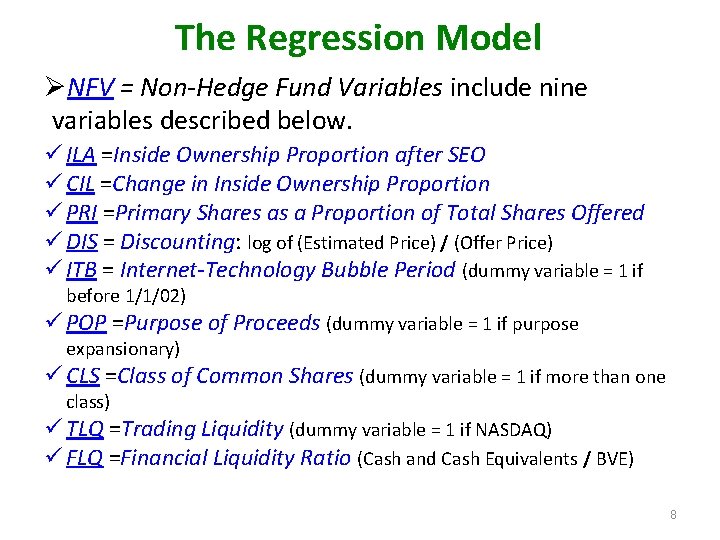 The Regression Model ØNFV = Non-Hedge Fund Variables include nine variables described below. ü