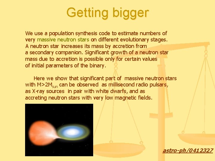 Getting bigger We use a population synthesis code to estimate numbers of very massive