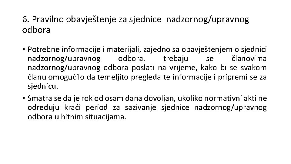 6. Pravilno obavještenje za sjednice nadzornog/upravnog odbora • Potrebne informacije i materijali, zajedno sa