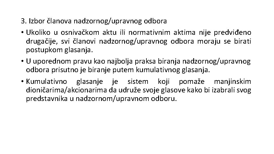 3. Izbor članova nadzornog/upravnog odbora • Ukoliko u osnivačkom aktu ili normativnim aktima nije