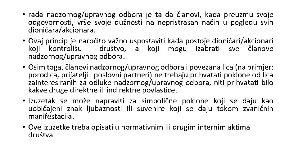  • rada nadzornog/upravnog odbora je ta da članovi, kada preuzmu svoje odgovornosti, vrše