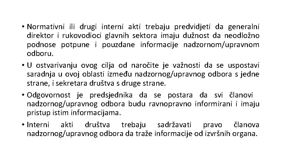  • Normativni ili drugi interni akti trebaju predvidjeti da generalni direktor i rukovodioci