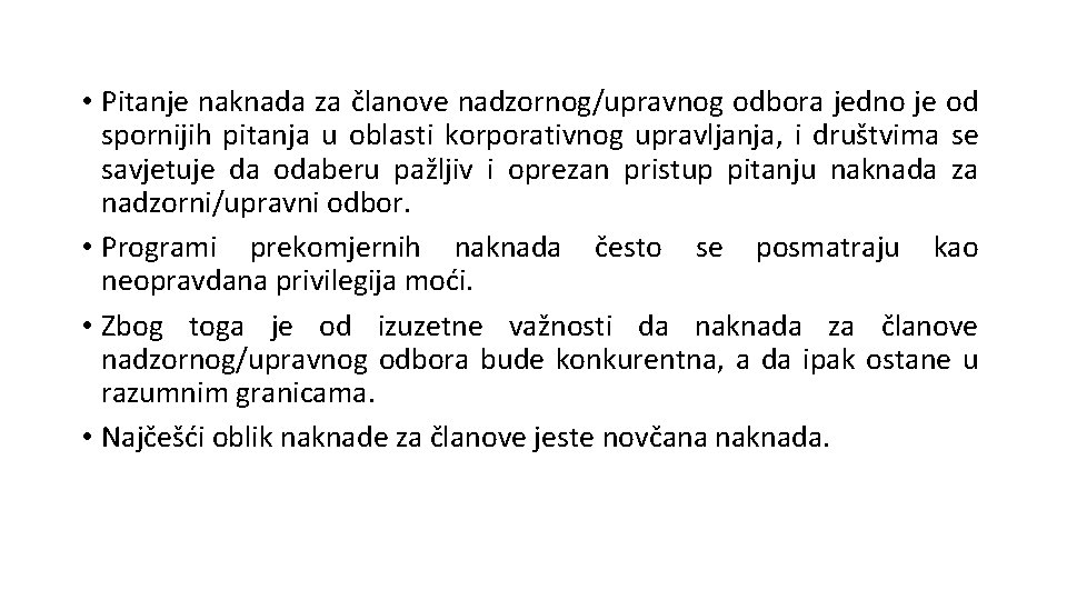  • Pitanje naknada za članove nadzornog/upravnog odbora jedno je od spornijih pitanja u