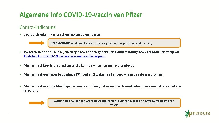 Algemene info COVID-19 -vaccin van Pfizer Contra-indicaties • Voorgeschiedenis van ernstige reactie op een