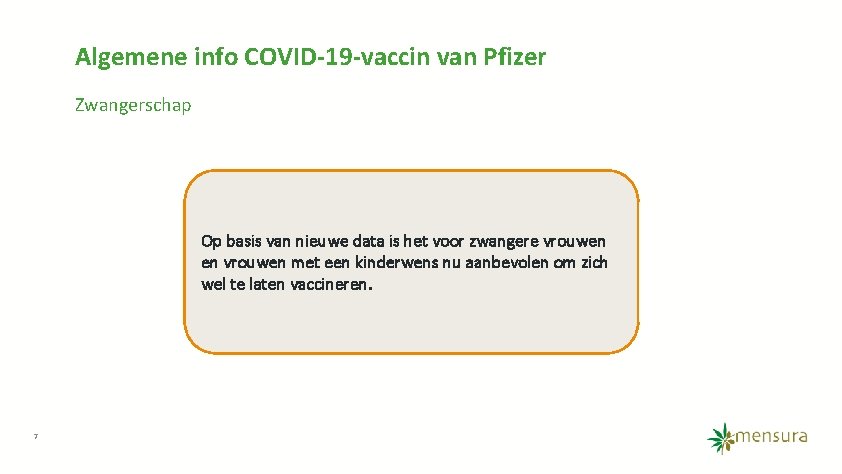 Algemene info COVID-19 -vaccin van Pfizer Zwangerschap Op basis van nieuwe data is het
