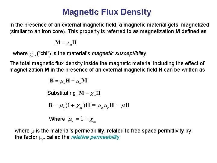 Magnetic Flux Density In the presence of an external magnetic field, a magnetic material