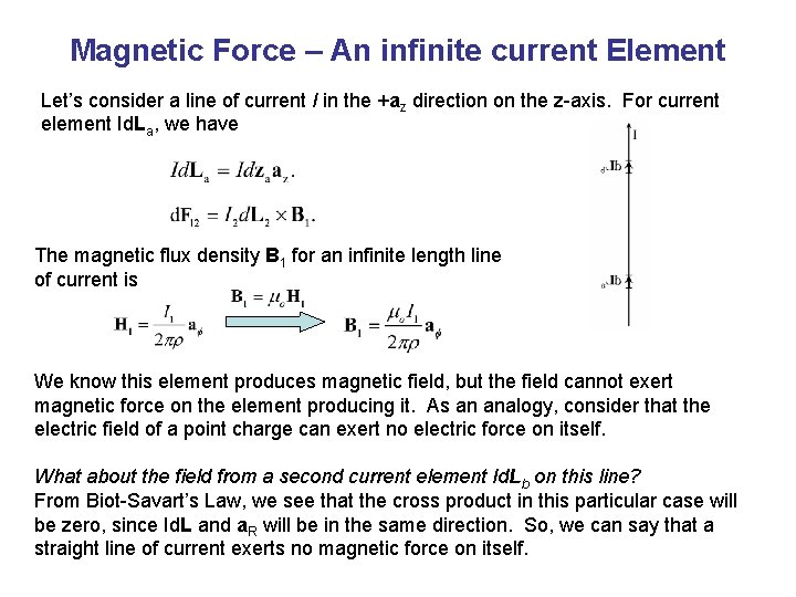 Magnetic Force – An infinite current Element Let’s consider a line of current I