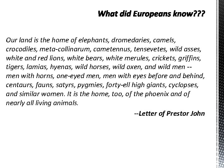 What did Europeans know? ? ? Our land is the home of elephants, dromedaries,