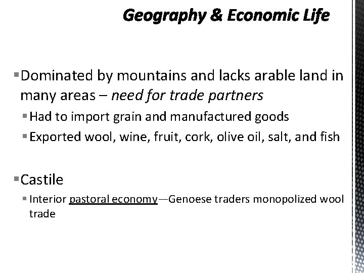 Geography & Economic Life §Dominated by mountains and lacks arable land in many areas