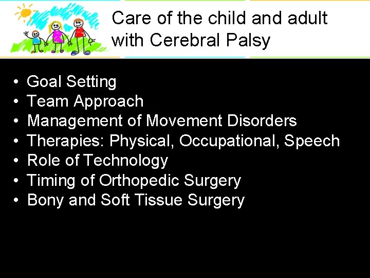 Care of the child and adult with Cerebral Palsy • • Goal Setting Team