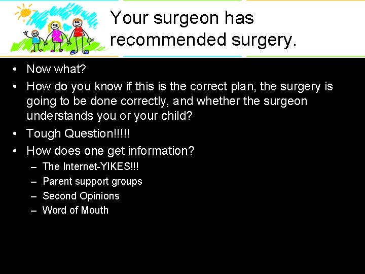 Your surgeon has recommended surgery. • Now what? • How do you know if