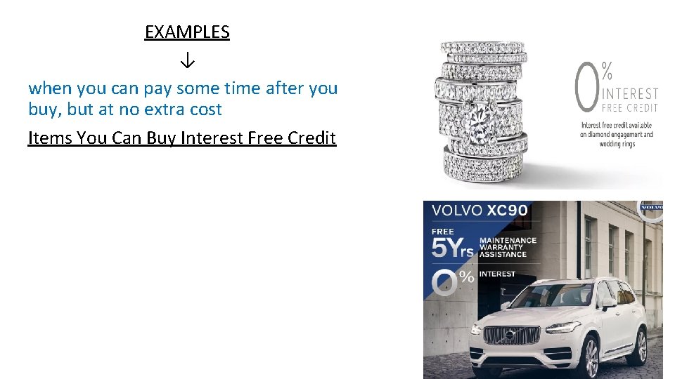 EXAMPLES ↓ when you can pay some time after you buy, but at no