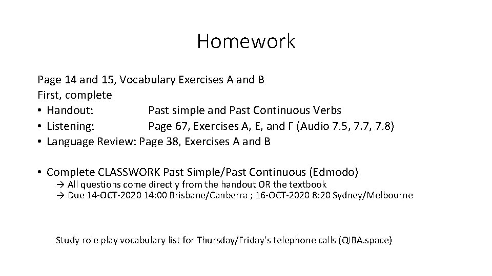 Homework Page 14 and 15, Vocabulary Exercises A and B First, complete • Handout: