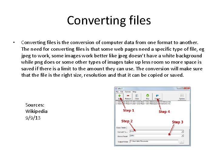 Converting files • Converting files is the conversion of computer data from one format