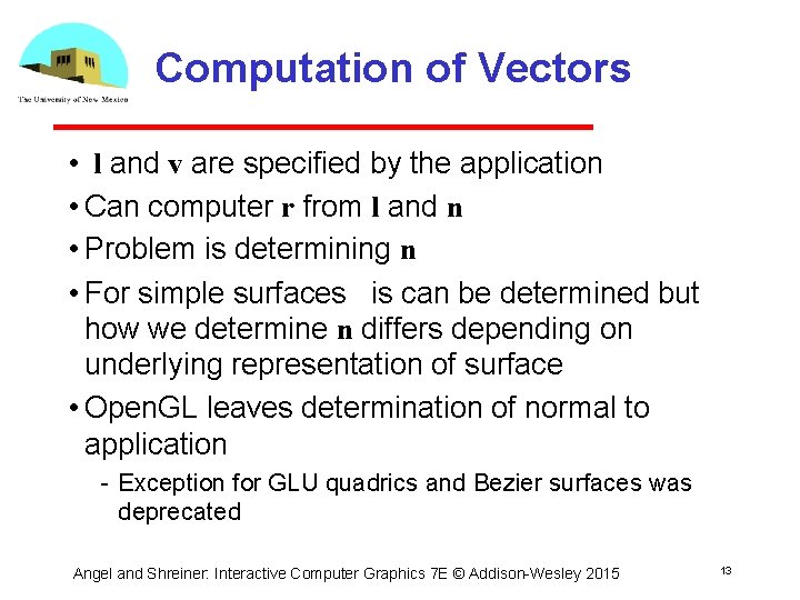 Computation of Vectors • l and v are specified by the application • Can