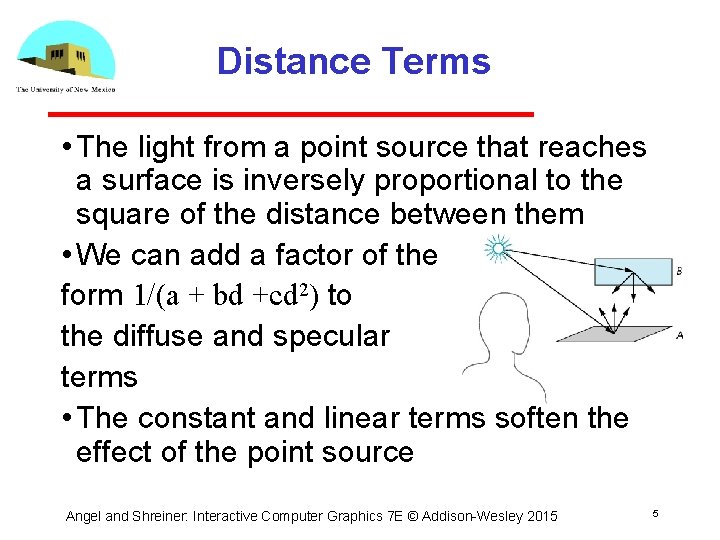 Distance Terms • The light from a point source that reaches a surface is