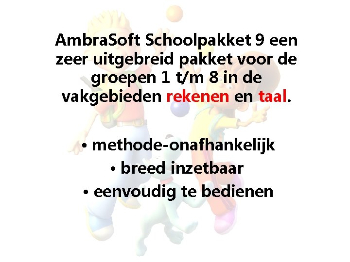 Ambra. Soft Schoolpakket 9 een zeer uitgebreid pakket voor de groepen 1 t/m 8