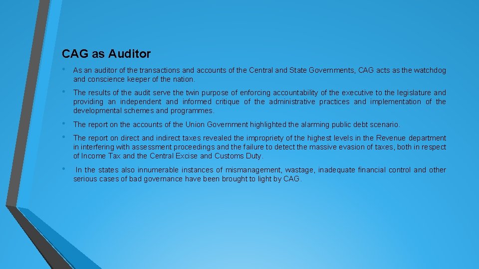 CAG as Auditor • As an auditor of the transactions and accounts of the