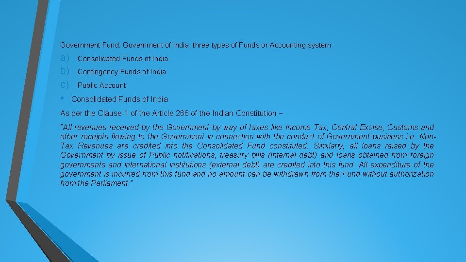 Government Fund: Government of India, three types of Funds or Accounting system a) b)
