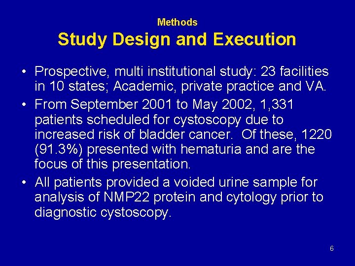 Methods Study Design and Execution • Prospective, multi institutional study: 23 facilities in 10