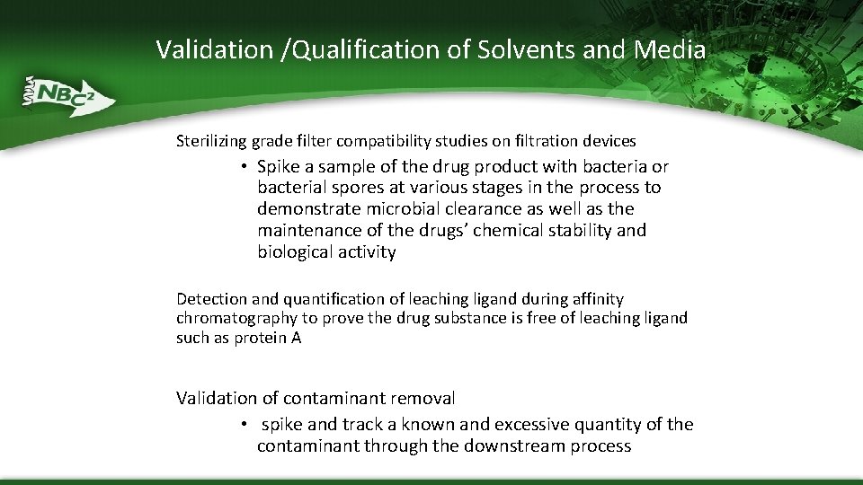 Validation /Qualification of Solvents and Media Sterilizing grade filter compatibility studies on filtration devices