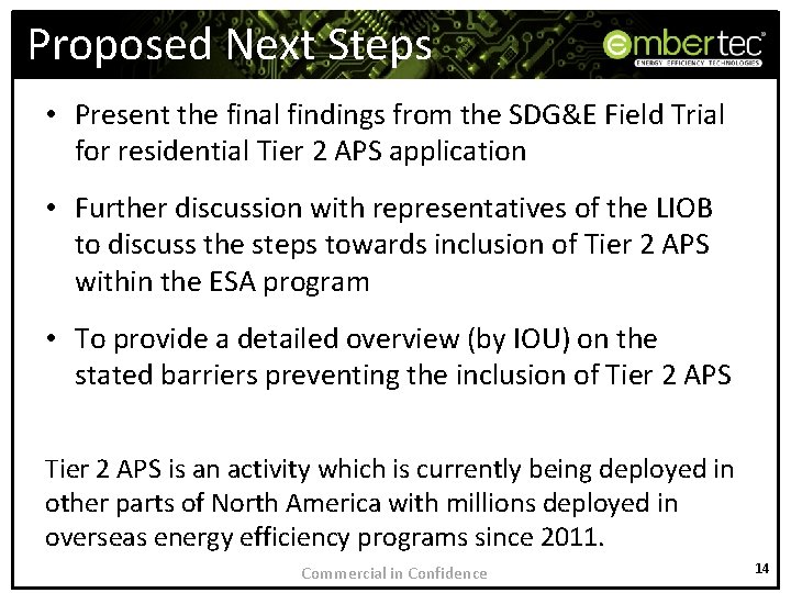 Proposed Next Steps • Present the final findings from the SDG&E Field Trial for