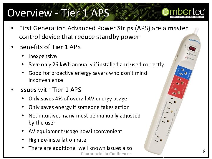 Overview - Tier 1 APS • First Generation Advanced Power Strips (APS) are a