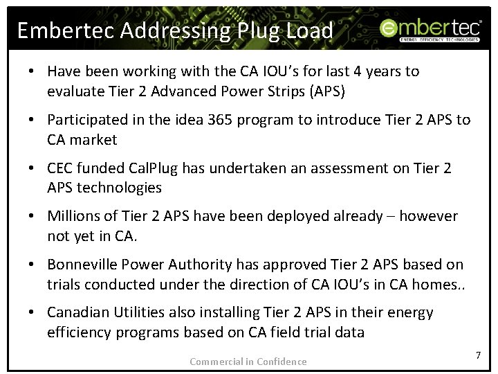 Embertec Addressing Plug Load • Have been working with the CA IOU’s for last