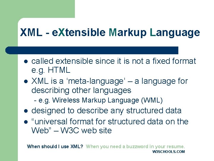 XML - e. Xtensible Markup Language l l called extensible since it is not XML - e. Xtensible Markup Language l l called extensible since it is not