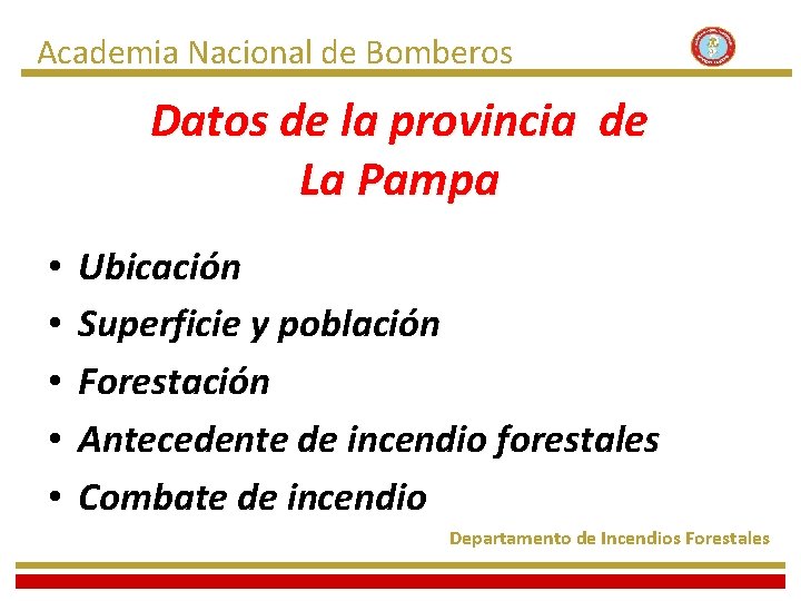 Academia Nacional de Bomberos Datos de la provincia de La Pampa • • •