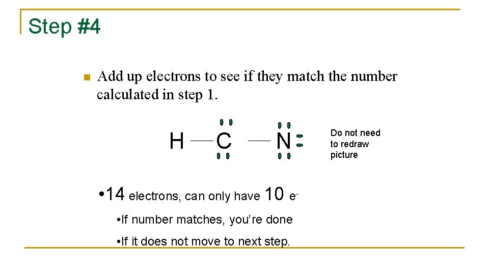 Step #4 n Add up electrons to see if they match the number calculated