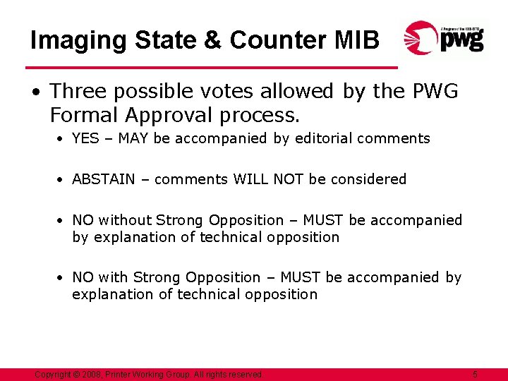 Imaging State & Counter MIB • Three possible votes allowed by the PWG Formal