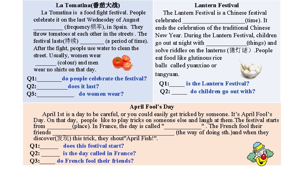 La Tomatina(番茄大战) La Tomatina is a food fight festival. People celebrate it on the