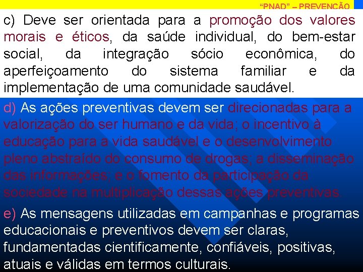 “PNAD” – PREVENÇÃO c) Deve ser orientada para a promoção dos valores morais e