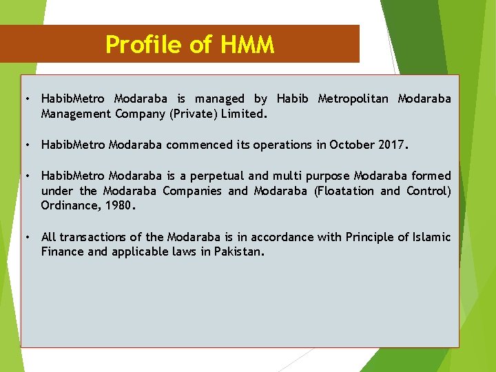 Profile of HMM • Habib. Metro Modaraba is managed by Habib Metropolitan Modaraba Management