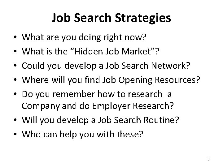 Job Search Strategies What are you doing right now? What is the “Hidden Job