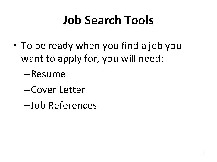 Job Search Tools • To be ready when you find a job you want