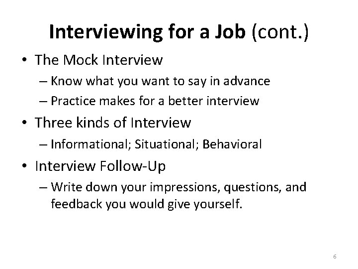 Interviewing for a Job (cont. ) • The Mock Interview – Know what you