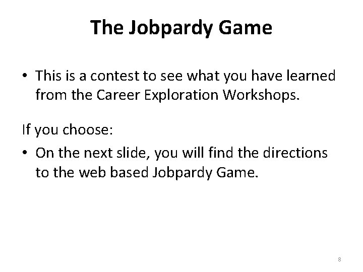 The Jobpardy Game • This is a contest to see what you have learned