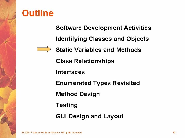 Outline Software Development Activities Identifying Classes and Objects Static Variables and Methods Class Relationships
